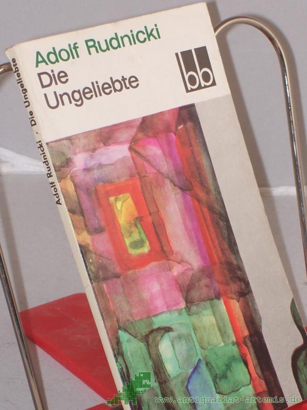 Product image 1 of the product “Die Ungeliebte / Adolf Rudnicki. Aus d. Poln. übers. v. Christa Schubert-Consbruch u. a ”