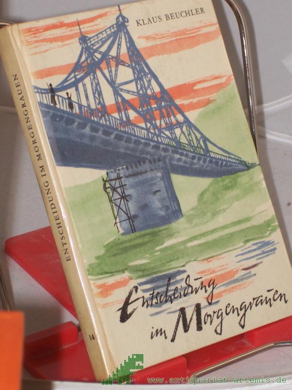 Product image 1 of the product “Entscheidung im Morgengrauen / Klaus Beuchler. Illustrationen: Ernst Jazdzewski ”