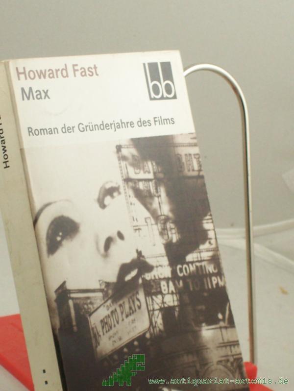 Artikelbild 1 des Artikels “Max : Roman aus den Gründerjahren des Films / Howard Fast. Dt. von Karl A. Klewer “