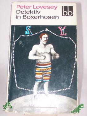 Product image 1 of the product “Detektiv in Boxerhosen / Peter Lovesey. Aus d. Engl. übers. von Ana Maria Brock ”