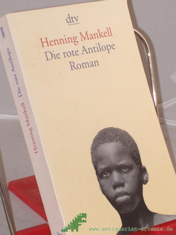 Artikelbild 1 des Artikels “Die rote Antilope : Roman / Henning Mankell. Aus dem Schwed. von Verena Reichel “