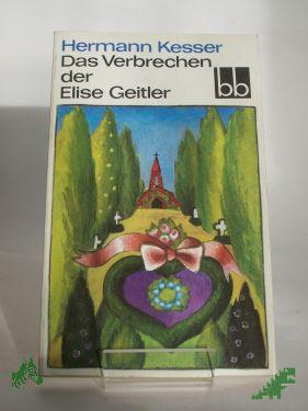 Artikelbild 1 des Artikels “Das Verbrechen der Elise Geitler : 2 Novellen / Hermann Kesser “