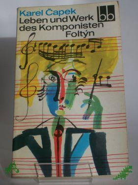 Artikelbild 1 des Artikels “Leben und Werk des Komponisten Foltyn / Karel Capek. Aus d. Tschech. übers. v. Grete Ebner-Eschenhaym “