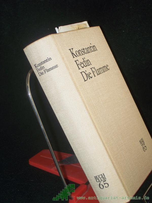 Product image 1 of the product “Die Flamme : Roman / Konstantin Fedin. Aus d. Russ. übers. v. Georg Schwarz ”