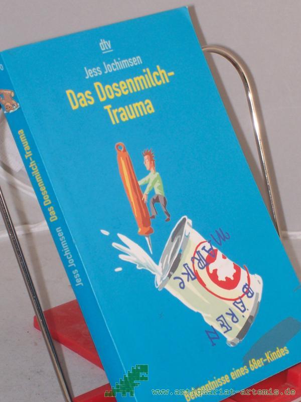 Artikelbild 1 des Artikels “Das Dosenmilch-Trauma : Bekenntnisse eines 68er-Kindes / Jess Jochimsen “