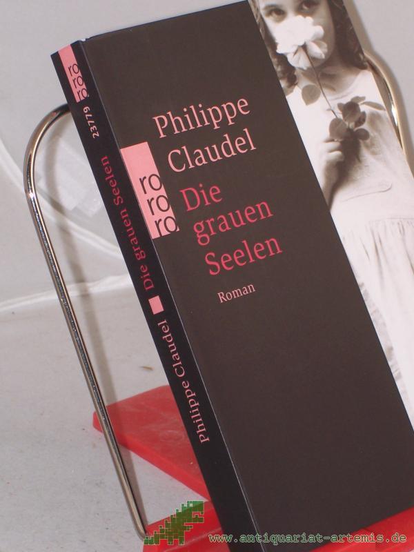 Product image 1 of the product “Die grauen Seelen : Roman / Philippe Claudel. Aus dem Franz. von Christiane Seiler ”