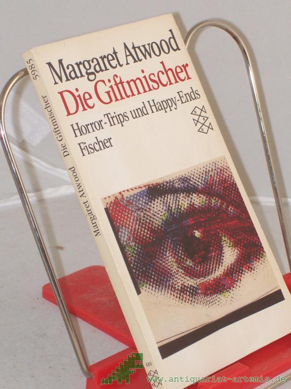 Product image 1 of the product “Die Giftmischer : Horror-Trips u. Happy-Ends / Margaret Atwood. Aus d. Amerikan. von Anna Kamp ”