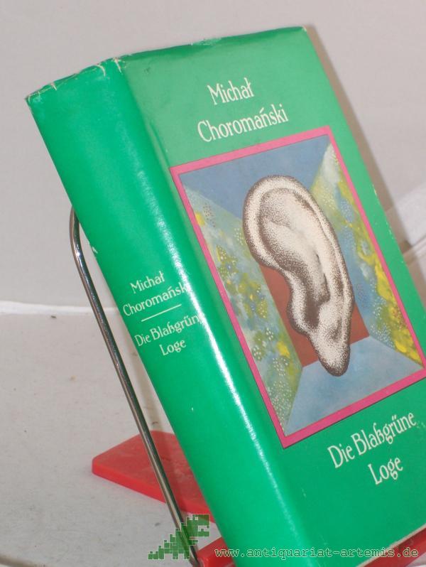 Product image 1 of the product “Die blassgrüne Loge : Roman / Michal Choromanski. Aus d. Poln. von Caesar Rymarowicz ”