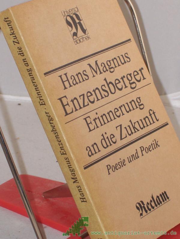 Product image 1 of the product “Erinnerung an die Zukunft : Poesie u. Poetik / Hans Magnus Enzensberger. Hrsg. von Dorothea Dornhof ”