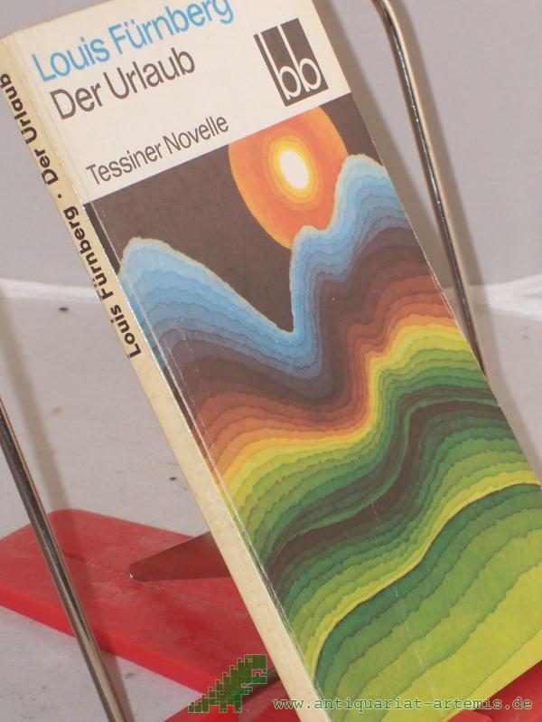 Product image 1 of the product “Der Urlaub : Tessiner Novelle / Louis Fürnberg ”