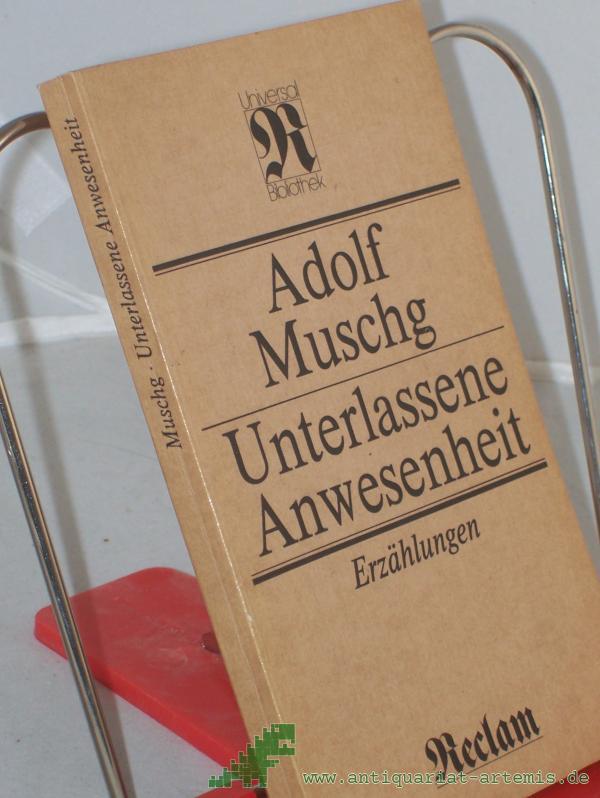 Artikelbild 1 des Artikels “Unterlassene Anwesenheit : Erzählungen / Adolf Muschg. Ausw. von Livia Kopácsy “