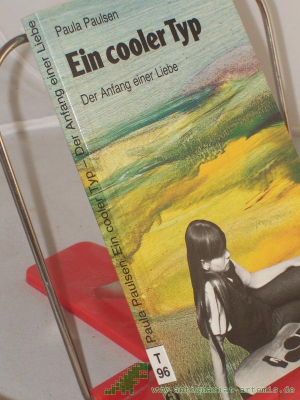 Artikelbild 1 des Artikels “Ein cooler Typ : d. Anfang e. Liebe / Paula Paulsen “