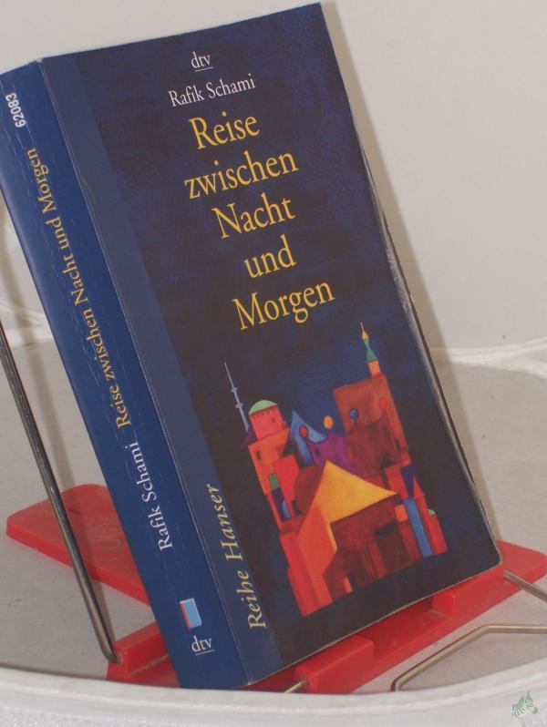 Product image 1 of the product “Reise zwischen Nacht und Morgen : Roman / Rafik Schami ”