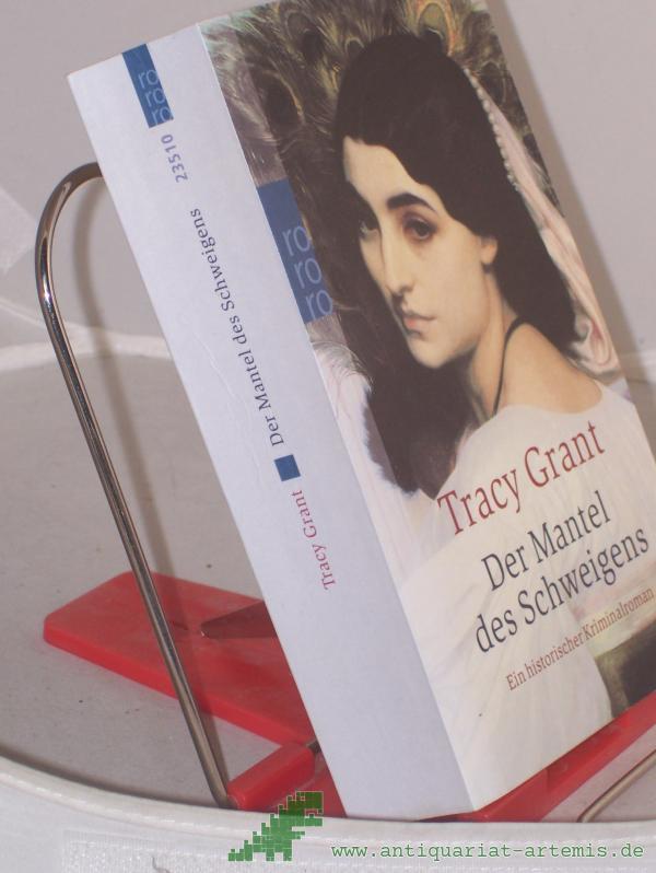 Artikelbild 1 des Artikels “Der Mantel des Schweigens : ein historischer Kriminalroman / Tracy Grant. Dt. von Anne Bartels “