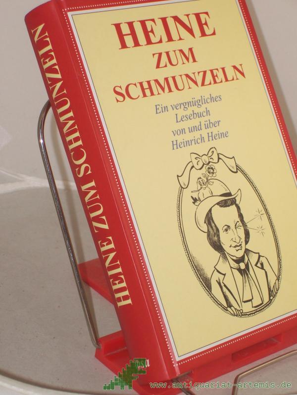 Product image 1 of the product “Heine zum Schmunzeln : ein vergnügliches Lesebuch von und über Heinrich Heine / Textzsstellung: Mathias R. Hofter ”