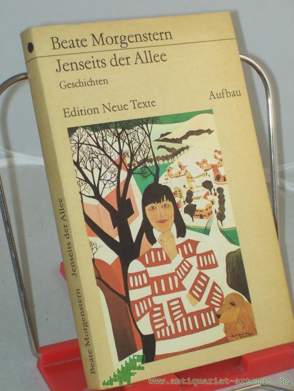 Product image 1 of the product “Jenseits der Allee : Geschichten / Beate Morgenstern. Mit e. Nachbemerkung von Sigrid Töpelmann ”