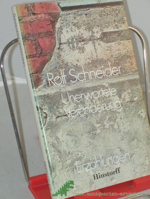 Product image 1 of the product “Unerwartete Veränderung : Erzählungen / Rolf Schneider ”