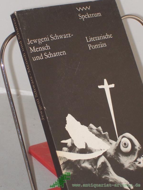 Artikelbild 1 des Artikels “Jewgeni Schwarz, Mensch und Schatten : literar. Portraits; mit e. Essay d. Hrsg. / hrsg. von Lola Debüser. Die Beitr. d. sowjet. Autoren übers. Lieselotte Remané “