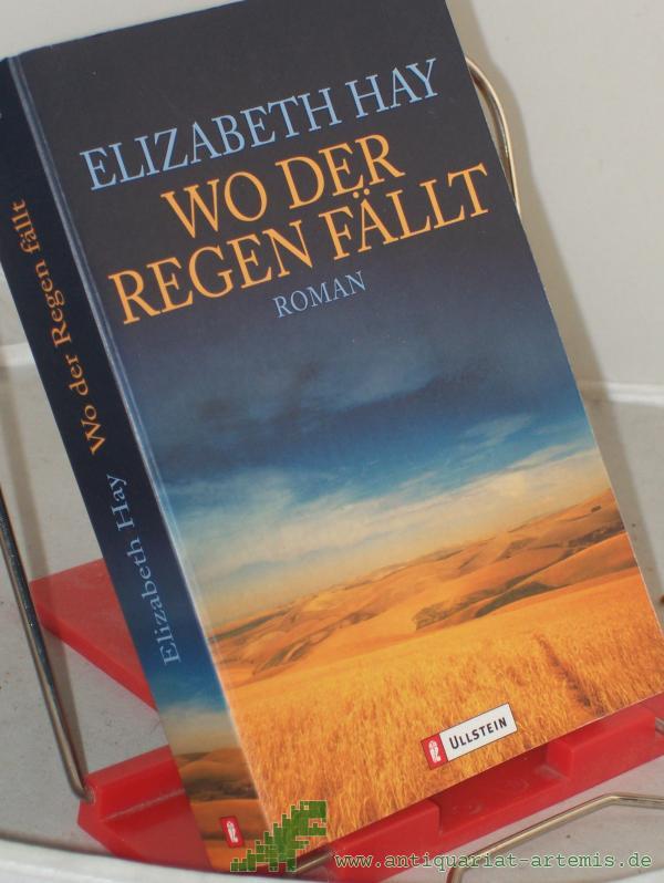 Product image 1 of the product “Wo der Regen fällt : Roman / Elizabeth Hay. Aus dem Engl. von Barbara Christ ”