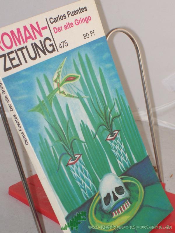 Artikelbild 1 des Artikels “Der alte Gringo / Carlos Fuentes. 475, Aus d. Span. von Maria Bamberg “