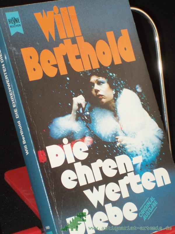 Product image 1 of the product “Die ehrenwerten Diebe : Roman-Erzählungen / Will Berthold ”