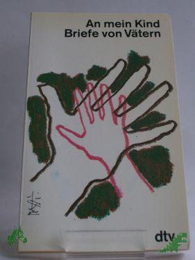 Product image 1 of the product “An mein Kind, Briefe von Vätern ”
