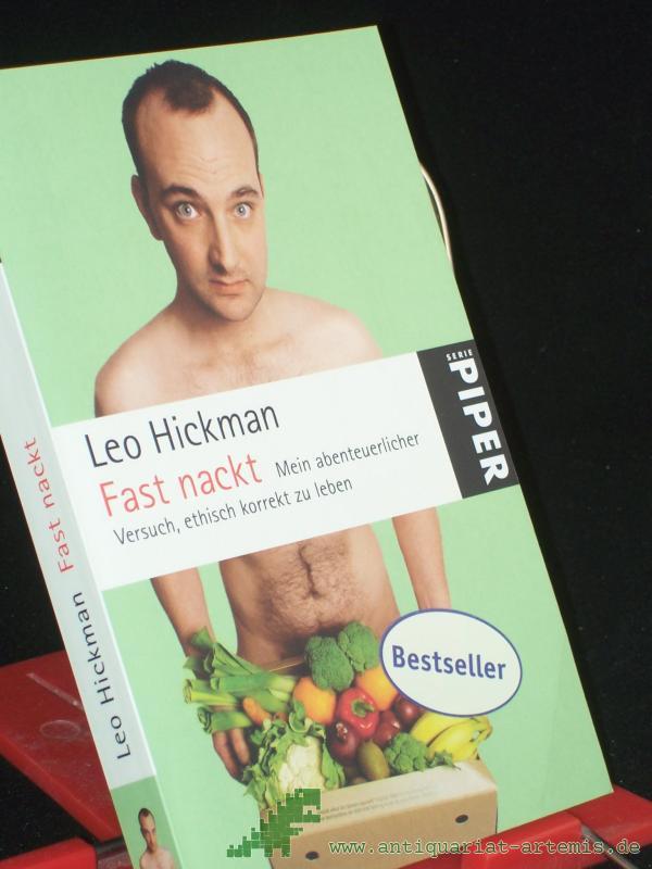 Artikelbild 1 des Artikels “Fast nackt : mein abenteuerlicher Versuch, ethisch korrekt zu leben / Leo Hickman. Aus dem Engl. von Theda Krohm-Linke “
