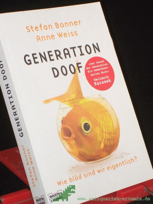 Artikelbild 1 des Artikels “Generation Doof : wie blöd sind wir eigentlich? / Stefan Bonner ; Anne Weiss “