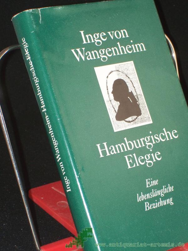 Product image 1 of the product “Hamburgische Elegie : e. lebenslängl. Beziehung / Inge von Wangenheim ”