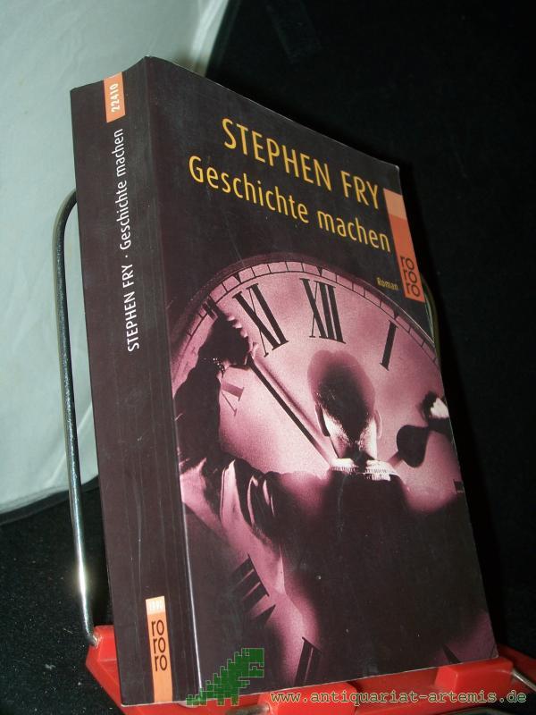 Artikelbild 1 des Artikels “Geschichte machen : Roman / Stephen Fry. Dt. von Ulrich Blumenbach “