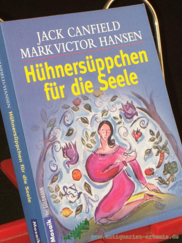 Artikelbild 1 des Artikels “Hühnersüppchen für die Seele / Jack Canfield ; Mark Victor Hansen. Aus dem Amerikan. von Christiane Radünz... “