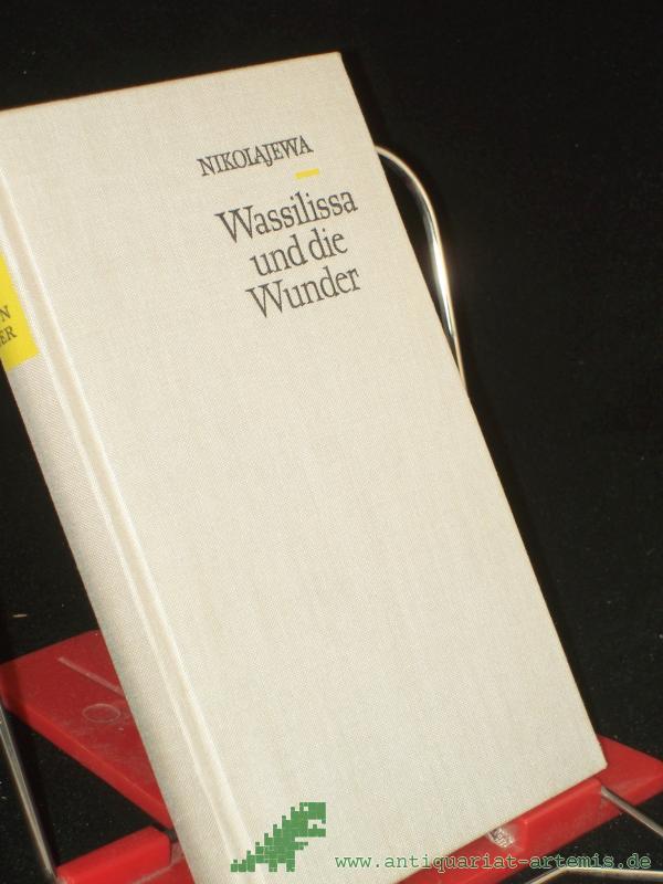 Product image 1 of the product “Wassilissa und die Wunder / Galina Nikolajewa. Aus d. Russ. Dt. von Ellen Zunk. Illustrationen von Bert Heller ”