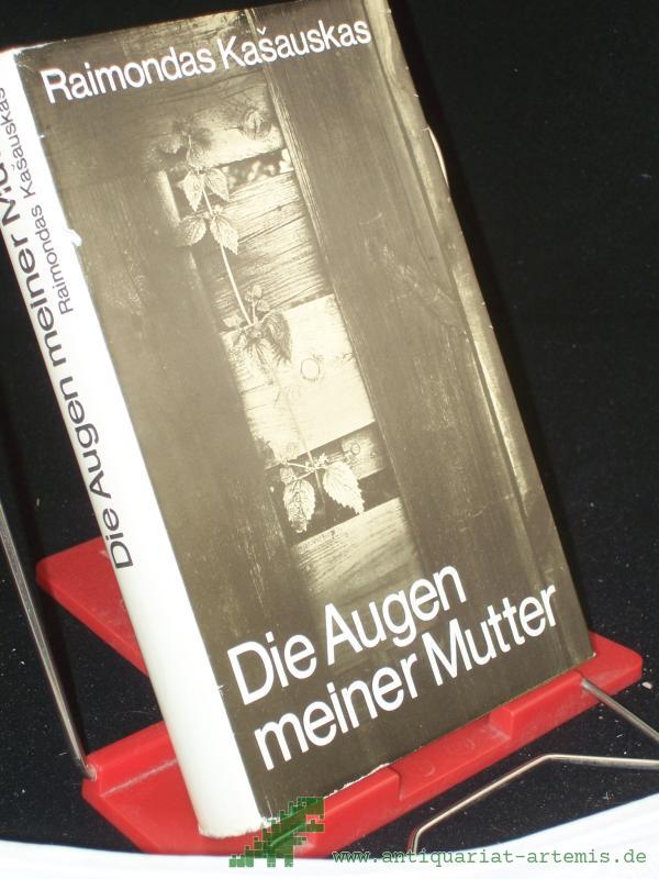 Product image 1 of the product “Die Augen meiner Mutter : Erzählungen ; aus d. Lit. übers. / Raimondas Kasauskas. Dt. von Irene Brewing ”