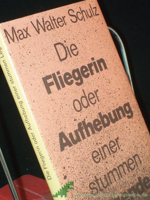 Product image 1 of the product “Die Fliegerin oder Aufhebung einer stummen Legende : Novelle / Max Walter Schulz ”
