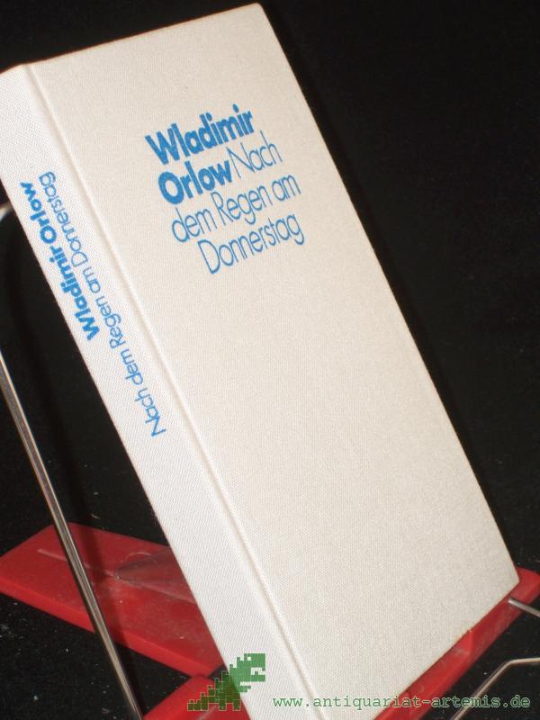 Product image 1 of the product “Nach dem Regen am Donnerstag : Roman / Wladimir Orlow. Ins Dt. übertr. von Heinz Kübart ”