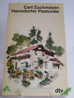 Product image 1 of the product “Henndorfer Pastorale / Carl Zuckmayer. Mit Zeichn. von Clemens Holzmeister ”