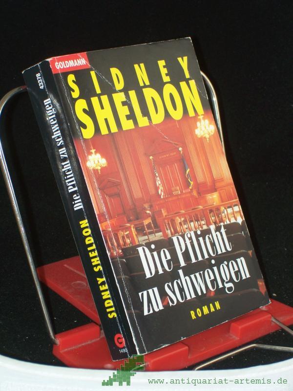 Product image 1 of the product “Die Pflicht zu schweigen : Roman / Sidney Sheldon. Aus dem Amerikan. von Gerhard Beckmann ”