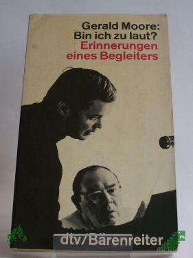 Artikelbild 1 des Artikels “Bin ich zu laut? : Erinnerungen e. Begleiters / Gerald Moore. Dt. von Else u. Walter Winter “