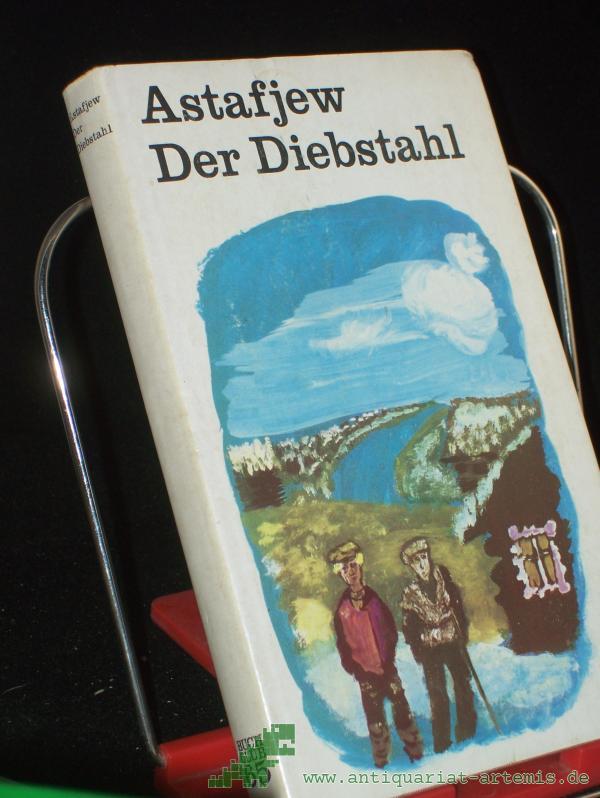 Artikelbild 1 des Artikels “Der Diebstahl : Roman / Viktor Astafjew. Aus d. Russ. v. Armo Specht “