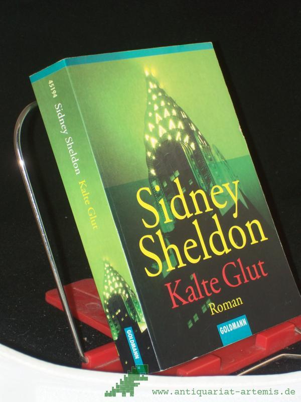 Product image 1 of the product “Kalte Glut : Roman / Sidney Sheldon. Aus dem Amerikan. von Götz Pommer ”