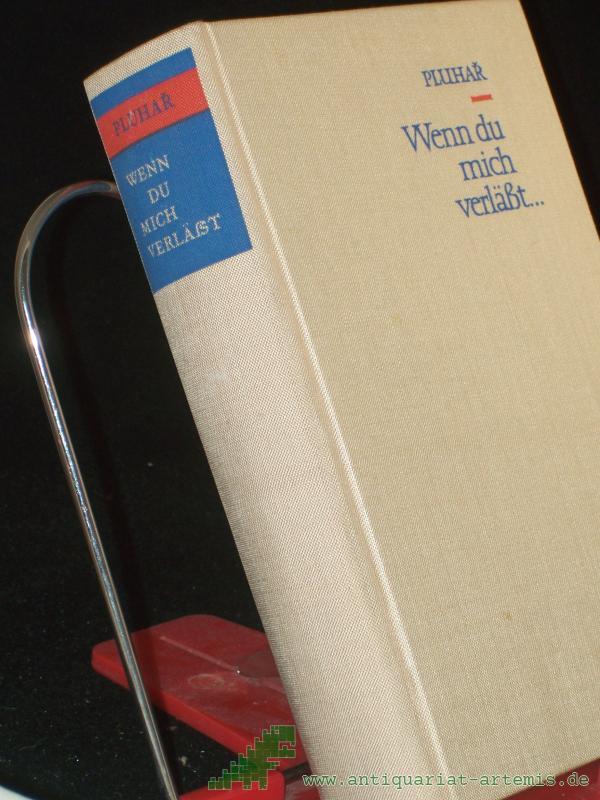 Product image 1 of the product “Wenn du mich verlässt... / Zdenek Pluhar Aus d. Tschech. Dt. von Elisabeth Borchardt ”