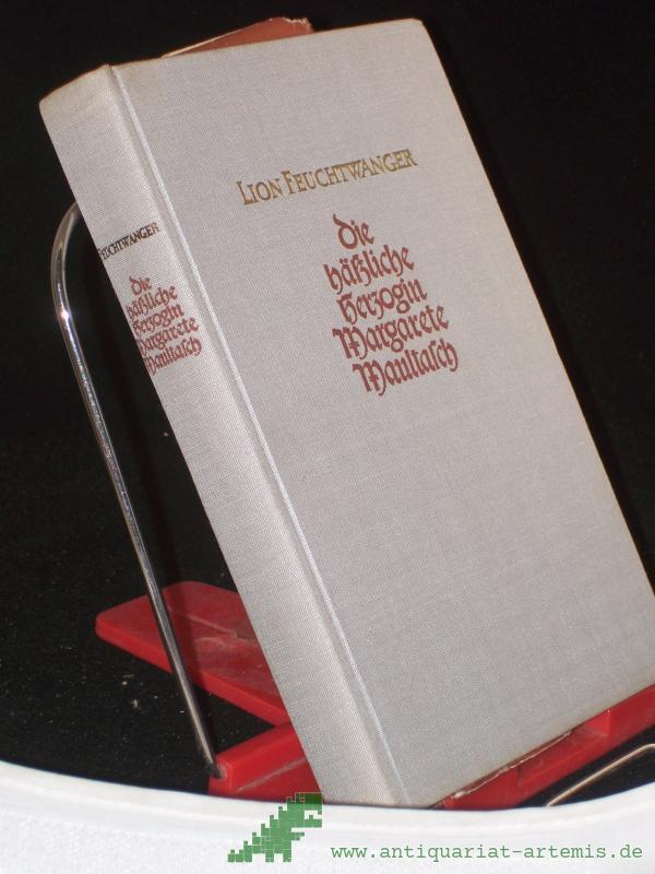 Product image 1 of the product “Die hässliche Herzogin Margarete Maultasch : Roman / Lion Feuchtwanger ”