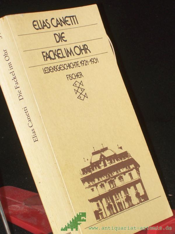 Product image 1 of the product “Die Fackel im Ohr : Lebensgeschichte 1921 - 1931 / Elias Canetti ”