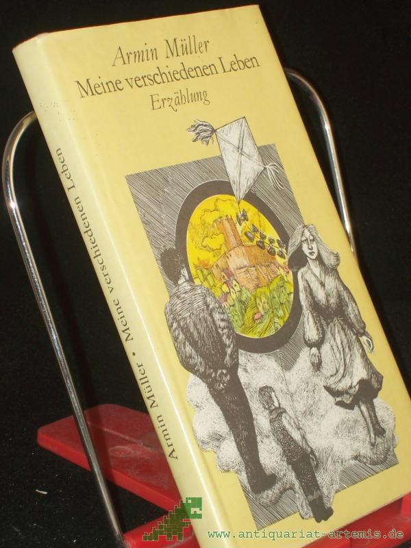 Product image 1 of the product “Meine verschiedenen Leben : Erzählung / Armin Müller. Mit 8 Illustrationen von Christa Jahr ”