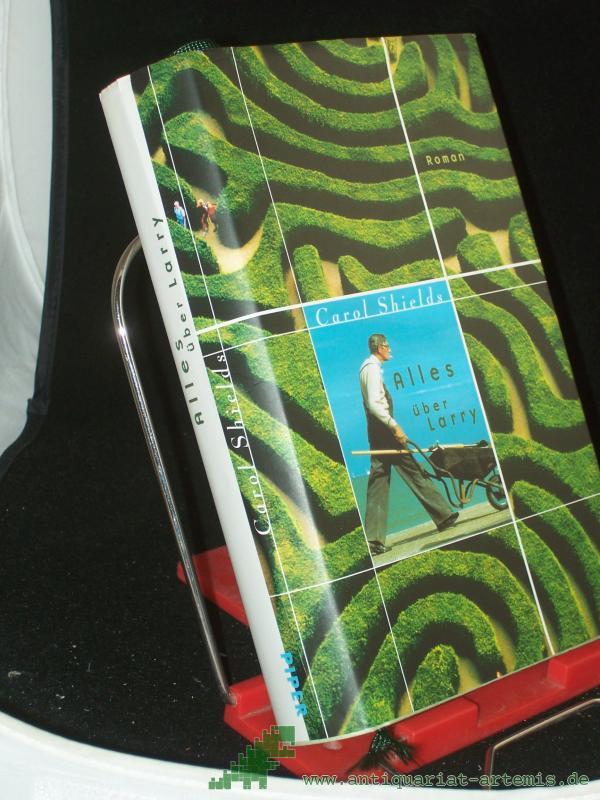 Product image 1 of the product “Alles über Larry : Roman / Carol Shields. Aus dem Amerikan. von Margarete Längsfeld ”