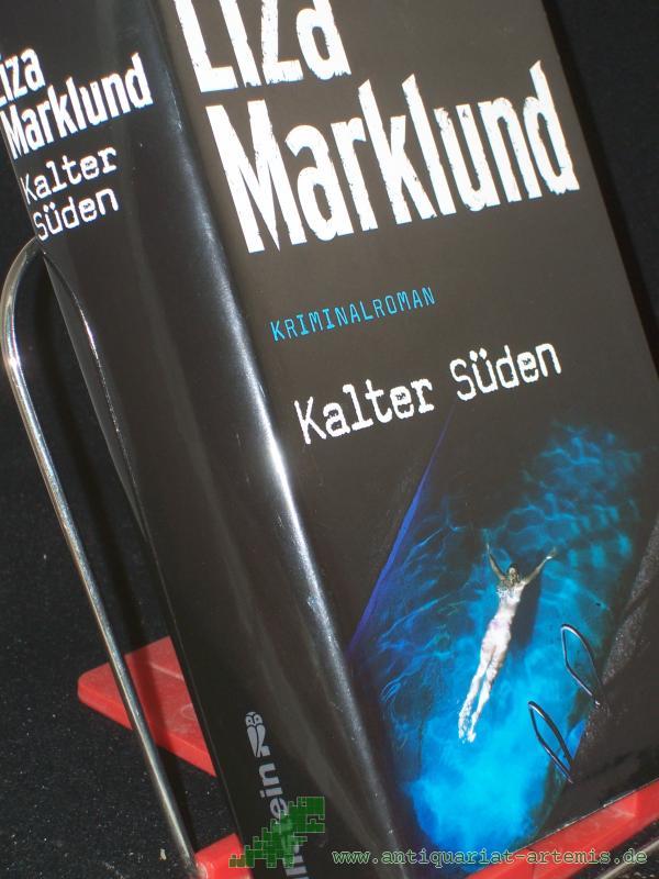Product image 1 of the product “Kalter Süden : Kriminalroman / Liza Marklund. Aus dem Schwed. von Anne Bubenzer und Dagmar Lendt ”