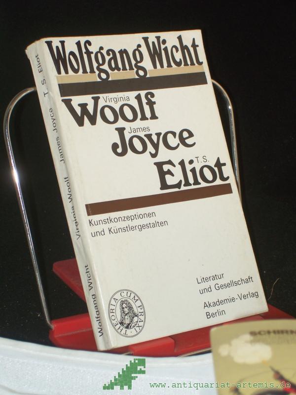 Product image 1 of the product “Virginia Woolf, James Joyce, T. S. Eliot : Kunstkonzeptionen u. Künstlergestalten / Wolfgang Wicht ”