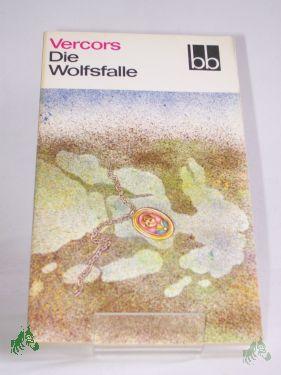 Product image 1 of the product “Die Wolfsfalle : 2 Erzählungen / Vercors. Aus d. Franz. übers. von Adelheid Witt ; Hans B. Wagenseil ”
