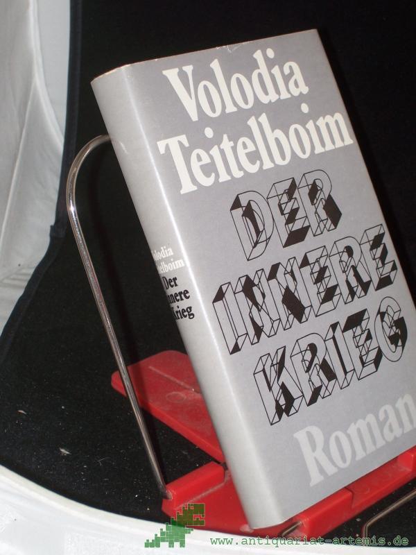 Product image 1 of the product “Der innere Krieg : Roman / Volodia Teitelboim. Dt. von Wilhelm Plackmeyer ”