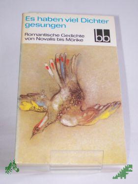 Artikelbild 1 des Artikels “Es haben viel Dichter gesungen : romant. Gedichte von Novalis bis Mörike / ausgew. von Antonie Günther u. Herbert Greiner-Mai “